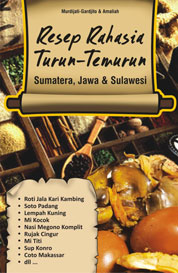 Resep Rahasia Turun-Temurun Sumatera, Jawa & Sulawesi