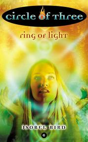 Circle of Three #6: Ring of Light Single Edition