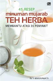 45 Resep Mujarab Minuman Teh Herba: Membantu Atasi 35 Penyakit  Single Edition