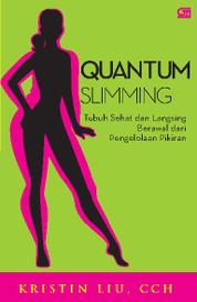 Quantum Slimming: Mengelola Pikiran untuk Tubuh Sehat & Langsing
