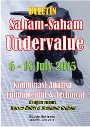 Buletin Saham-Saham Undervalue 6 - 18 July 2015 - Kombinasi Fundamental & Technical Analysis Single Edition