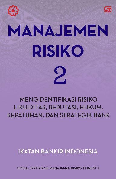 Jual Buku Manajemen Risiko 2 Oleh Ikatan Bankir Indonesia Gramedia Digital Indonesia