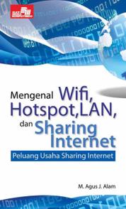 Mengenal Wifi, Hotspot, LAN & Sharing Internet