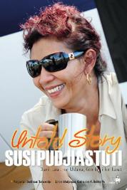 Susi Pudjiastuti Untold Story - Dari Laut ke Udara, kembali ke Laut Single Edition