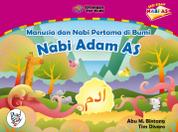 (SERI KISAH NABI) MANUSIA & NABI PERTAMA DI BUMI: NABI ADAM AS Single Edition