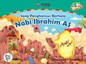 (SERI KISAH NABI) SANG PENGHANCUR BERHALA: NABI IBRAHIM AS Single Edition