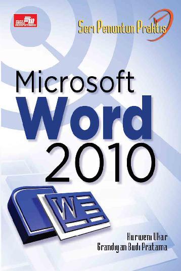 Jual Buku Microsoft Word 2010 Oleh Kurweni Ukar Dan Gradiyan Budi Pratama Gramedia Digital Indonesia
