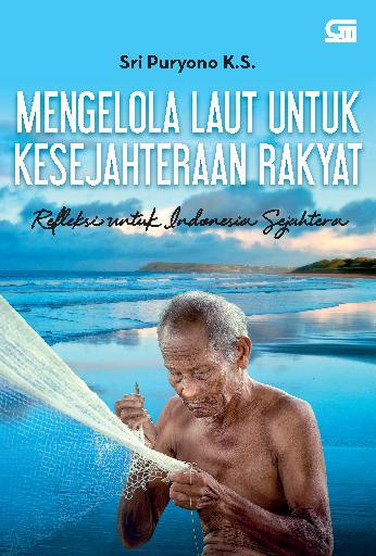 Mengelola Laut untuk Kesejahteraan Rakyat