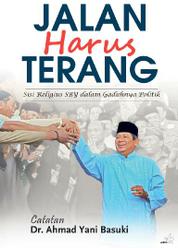 THE ROAD MUST BE BRIGHT, SBY'S RELIGIOUS SIDE IN POLITICAL COMPLICATION Single Edition
