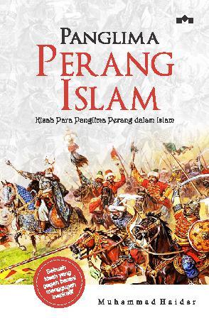 Panglima Perang Islam Kisah Para Panglima Perang Dalam Islam Book By Muhammad Haidar Gramedia Digital