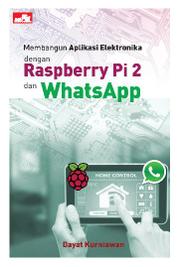 Membangun Aplikasi Elektronika dengan Raspberry Pi 2 dan WhatsApp