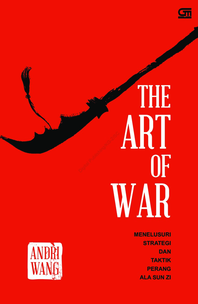 The Art Of War Menelusuri Strategi Taktik Perang Ala Sun Zi Book By Andri Wang Gramedia Digital