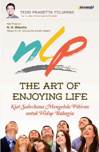 Jual Buku Nlp The Art Of Enjoying Life Oleh Teddy Prasetya Yuliawan Gramedia Digital Indonesia