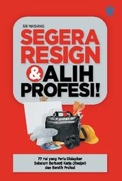 Segera Resign & Alih Profesi