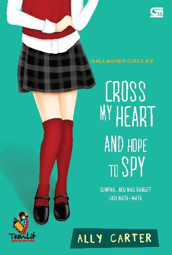 Cross My Heart and Hope to Spy (Gallagher Girls, #2) by Ally