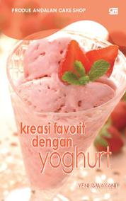 Kreasi Favorit dengan Yoghurt