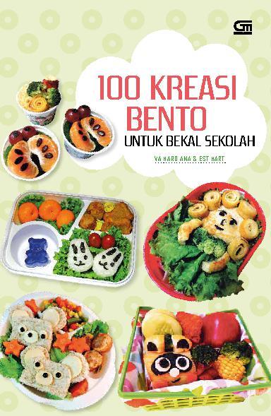 100 Kreasi Bento Untuk Bekal Sekolah Book By Iva Hardiana Estiharti Gramedia Digital
