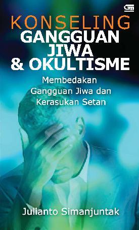 Jual Buku Konseling Gangguan Jiwa Okultisme Oleh Julianto Simanjuntak Gramedia Digital Indonesia