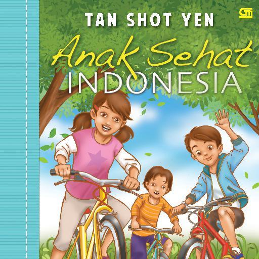 Jual Buku Anak Sehat Indonesia Oleh Tan Shot Yen Gramedia