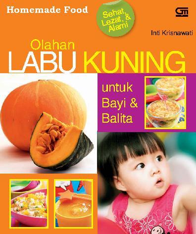 Olahan Labu Kuning Untuk Bayi Dan Balita Book by Inti Krisnawati - Gramedia  Digital