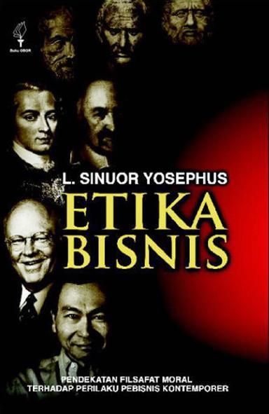 Etika Bisnis Pendekatan Filsafat Moral Terhadap Perilaku Pebisnis Kontemporer Book By L Yosephus Sinuor Gramedia Digital