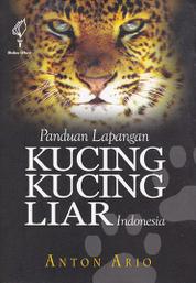 Panduan Lapangan Kucing-Kucing Liar di Indonesia Single Edition