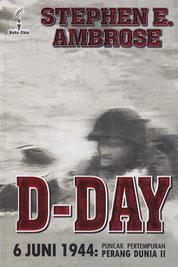 D-Day 6 Juni 1944: Puncak Pertempuran Perang Dunia II