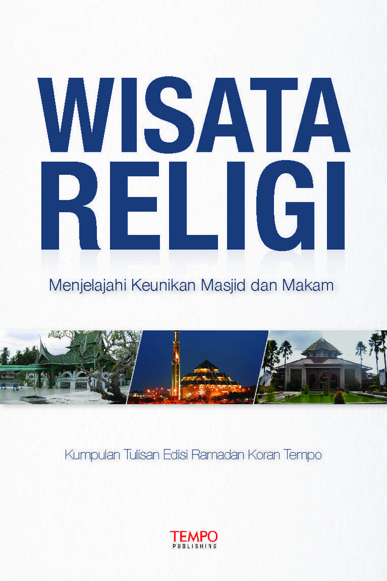 Wisata Religi Menjelajahi Keunikan Masjid Dan Makam Book By