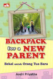 Backpack for a New Parent (Bekal untuk Orang Tua Baru) Single Edition