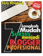 7 Langkah Mudah Sukses Menjadi Blogger Profesional - Easy Blogging Single Edition