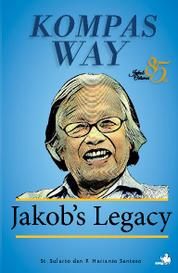 Kompas Way, Jakob’s Legacy - 85 Tahun Jakob Oetama