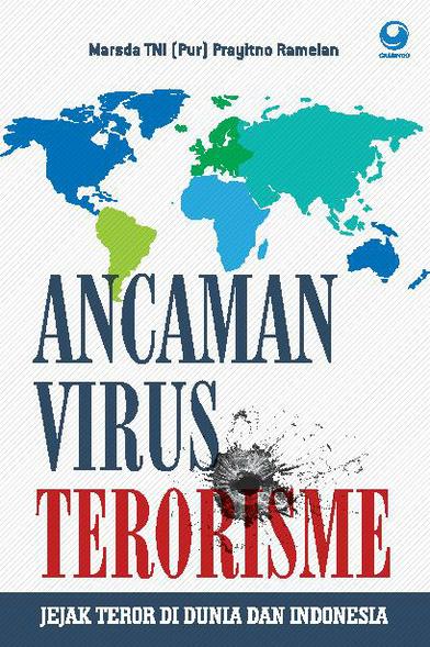 Jual Buku Ancaman Virus Terorisme: Jejak Teror Di Dunia Dan 