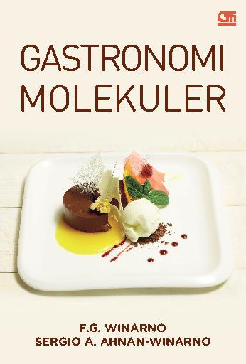 Jual Buku Gastronomi Molekuler Oleh F G Winarno Sergio Andino Ahnan Winarno Gramedia Digital Indonesia