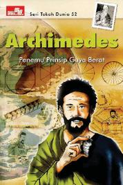 Seri Tokoh Dunia 52: Archimedes (Penemu Prinsip Gaya Berat) Single Edition