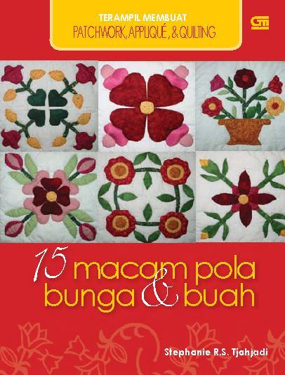 15 Macam Pola Bunga Dan Buah Book By Stephanie Tjahjadi Gramedia