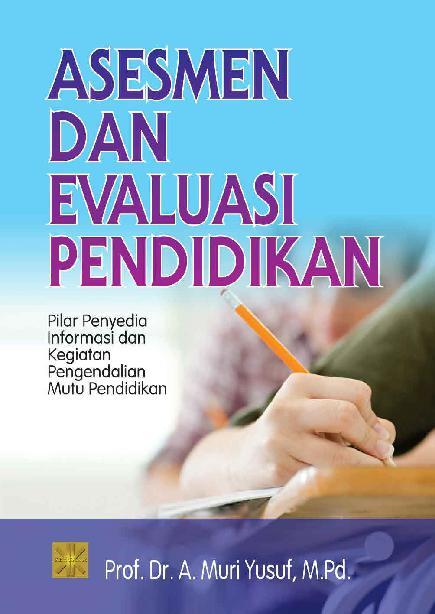 Jual Buku Asesmen Dan Evaluasi Pendidikan Oleh Prof Dr A Muri Yusuf M Pd Gramedia Digital Indonesia