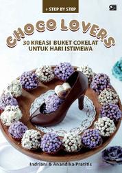 Choco Lovers : 30 Kreasi Buket Cokelat untuk Hari Isimewa