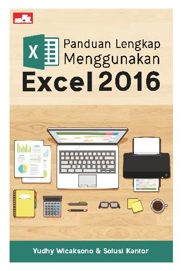 Jual Buku Panduan Lengkap Menggunakan Excel 2016 Oleh Yudhy Wicaksono Solusi Kantor Gramedia Digital Indonesia