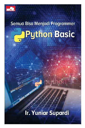 Semua Bisa Menjadi Programmer Python Basic Book By Ir Yuniar Supardi Gramedia Digital