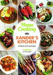 Home Cooking ala Xander's Kitchen: 100 Resep Hits di Instagram Single Edition