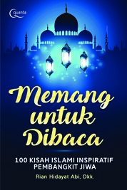 Memang Untuk Dibaca; 100 Kisah Islami Inspiratif Pembangun Jiwa Single Edition