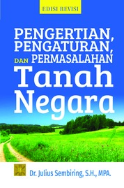 PENGERTIAN, PENGATURAN, DAN PERMASALAHAN TANAH NEGARA Single Edition