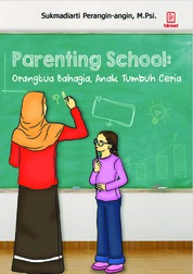 Parenting School: orangtua bahagia, anak tumbuh ceria Single Edition