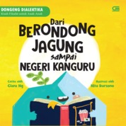 Dongeng Dialektika: Dari Berondong Jagung Hingga Negeri Kanguru Single Edition