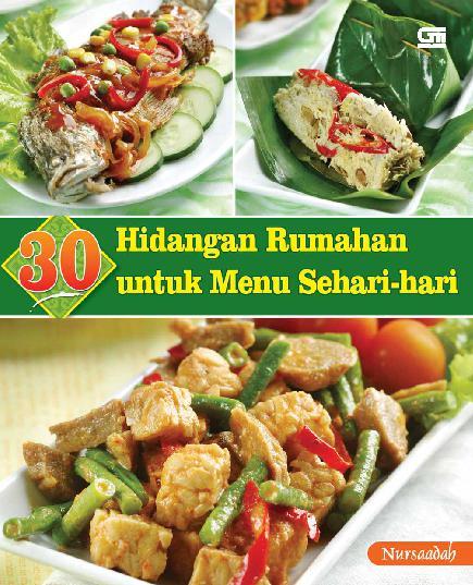 30 Hidangan Rumahan Untuk Menu Sehari Hari Book By Nursaadah Gramedia Digital