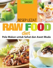 Resep Lezat Raw Food Diet: Pola Makan untuk Sehat & Awet Muda
