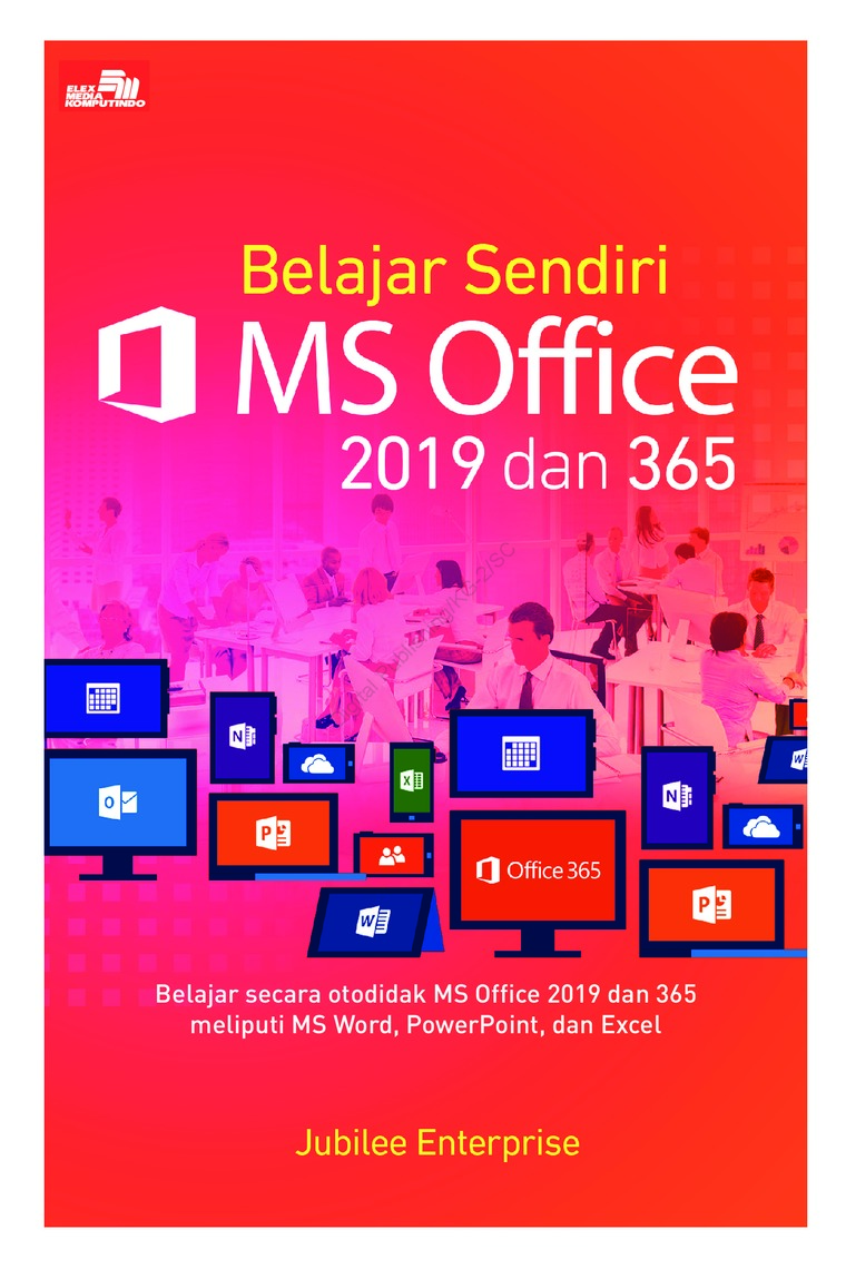 Jual Buku Belajar Sendiri Ms Office 2019 Dan 365 Oleh Jubilee Enterprise Gramedia Digital Indonesia