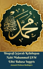 Biografi Sejarah Kehidupan Nabi Muhammad SAW Edisi Bahasa Inggris Single Edition