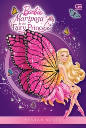 Barbie Mariposa & The Fairy Princess - Sebuah Novel Single Edition