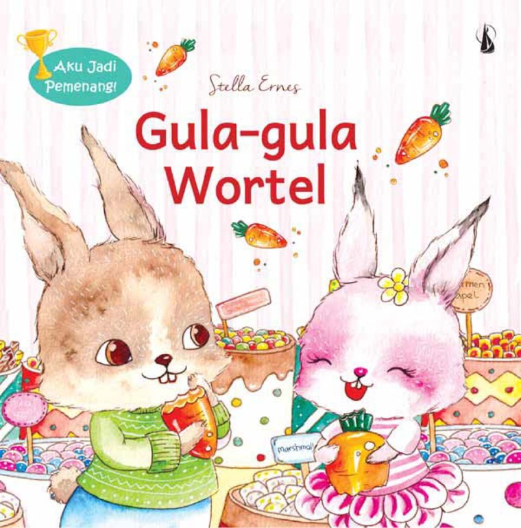 Gula Gula Wortel Seri Aku Jadi Pemenang Book By Stella Ernes Gramedia Digital